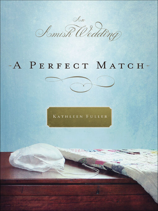 Title details for A Perfect Match by Kathleen Fuller - Wait list